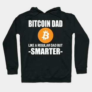 Bitcoin dad like a regular dad but smarter w Hoodie